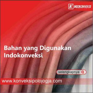 Bahan yang Digunakan Indokonveksi