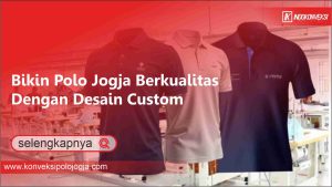 Read more about the article Bikin Polo Jogja Berkualitas Dengan Desain Custom
