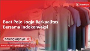 Read more about the article Buat Polo Jogja Berkualitas Bersama Indokonveksi