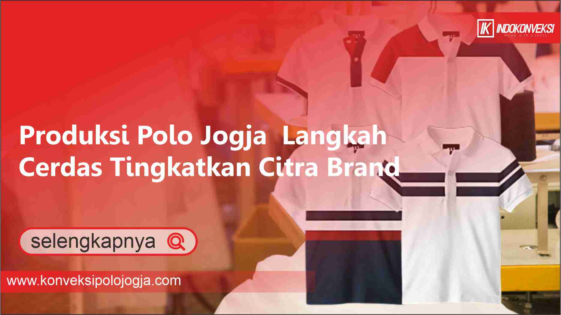 Read more about the article Produksi Polo Jogja: Langkah Cerdas Tingkatkan Citra Brand