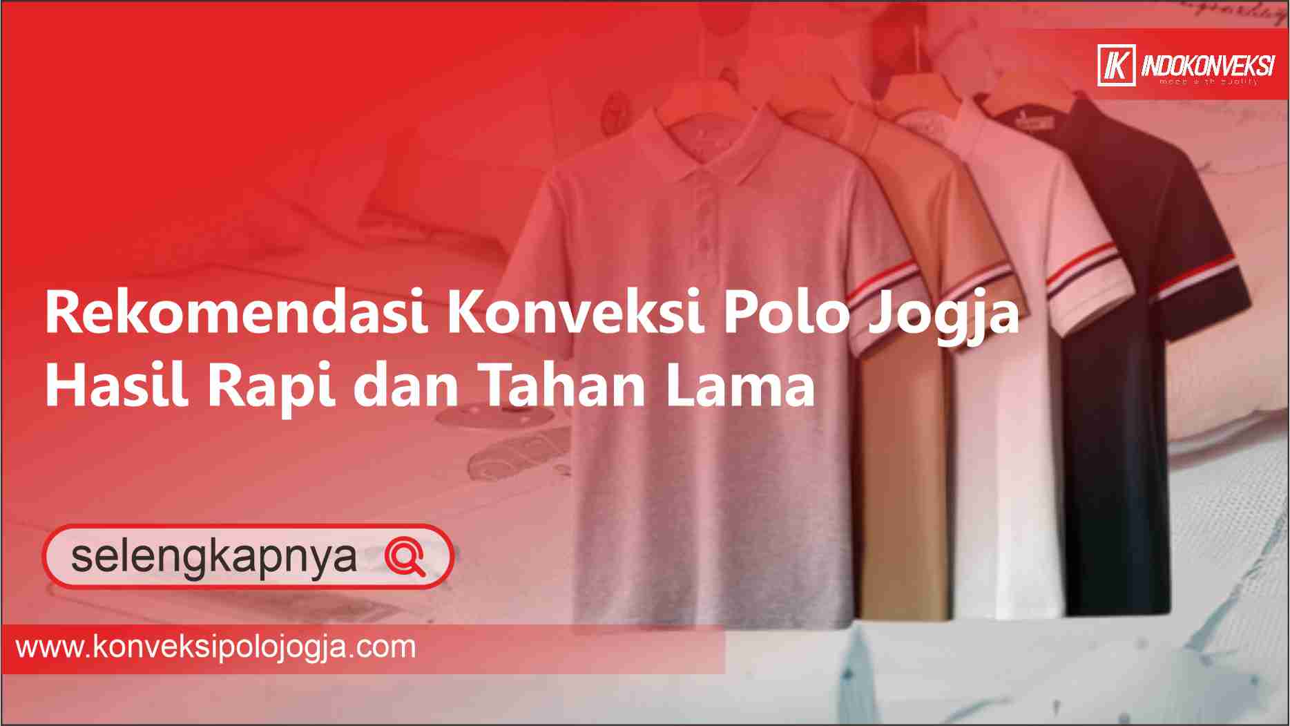 Read more about the article Rekomendasi Konveksi Polo Jogja: Hasil Rapi dan Tahan Lama